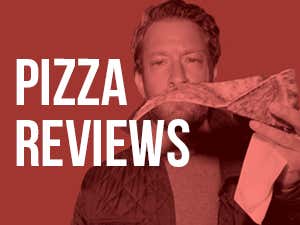 Pizza Reviews